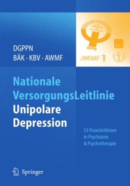 Psychotherapie und Nervenheilkunde (DGPPN) Deutsche Gesellschaft fur Psychiatrie - Nationale VersorgungsLeitlinie - Unipolare Depression, E-bok