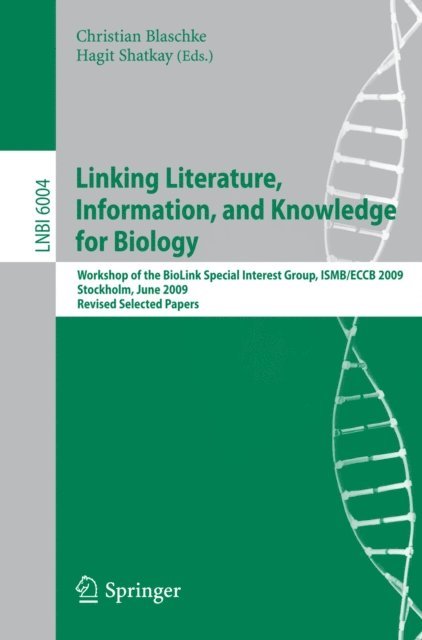 Hagit Shatkay, Christian Blaschke - Linking, Literature, Information, and Knowledge for Biologie, E-bok
