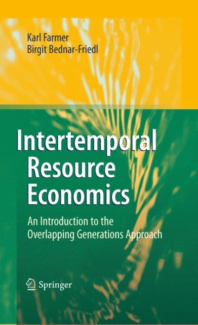 Birgit Bednar-Friedl, Karl Farmer - Intertemporal Resource Economics, E-bok