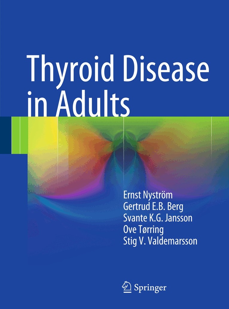Ernst Nyström, Gertrud E. B. Berg, Svante K.G. Jansson, Ove Torring, Stig V. Valdemarsson - Thyroid Disease in Adults, Inbunden