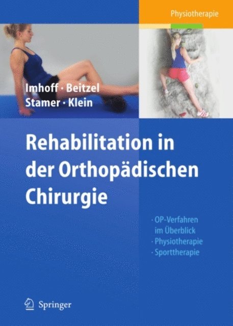 Elke Klein, Knut Stamer, Knut Beitzel, Andreas B. Imhoff - Rehabilitation in der Orthopädischen Chirurgie, E-bok