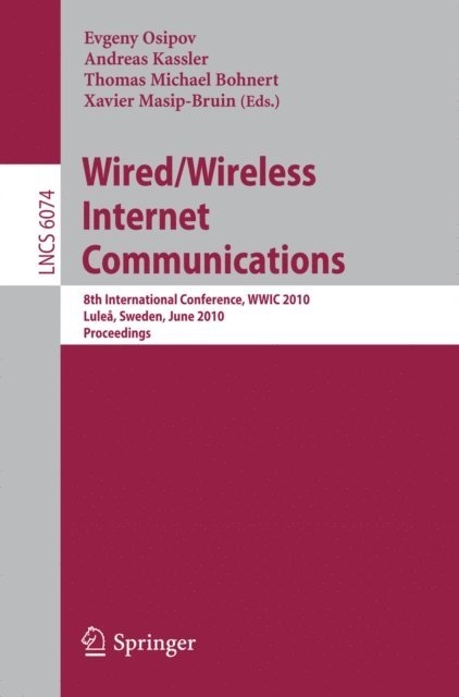 Xavier Masip-Bruin, Thomas Michael Bohnert, Andreas J. Kassler, Evgeny Osipov - Wired/Wireless Internet Communications, E-bok