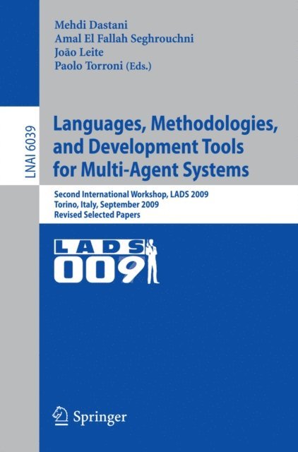 Paolo Torroni, Joao Leite, Amal El Fallah Seghrouchni, Mehdi Dastani - Languages, Methodologies, and Development Tools for Multi-Agent Systems, E-bok