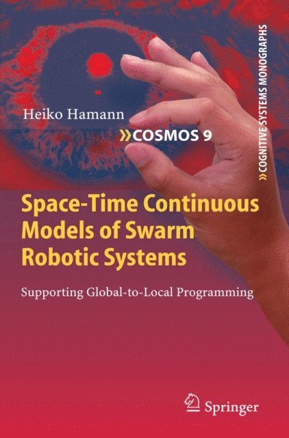 Heiko Hamann - Space-Time Continuous Models of Swarm Robotic Systems, E-bok