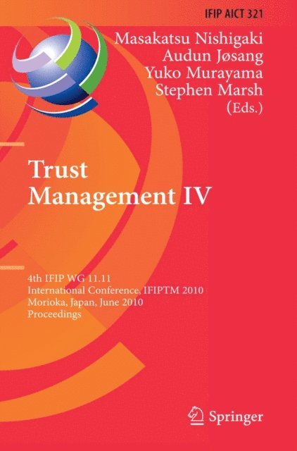 Stephen Marsh, Yuko Murayama, Audun Josang, Masakatsu Nishigaki - Trust Management IV, E-bok