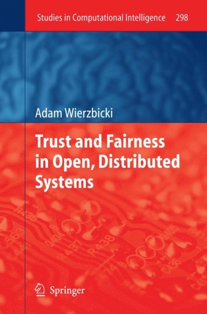 Adam Wierzbicki - Trust and Fairness in Open, Distributed Systems, E-bok