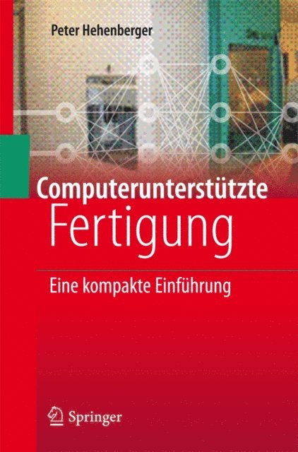 Peter Hehenberger - Computerunterstützte Fertigung, E-bok