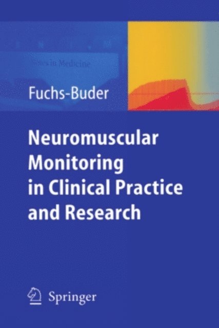 Thomas Fuchs-Buder - Neuromuscular Monitoring, E-bok