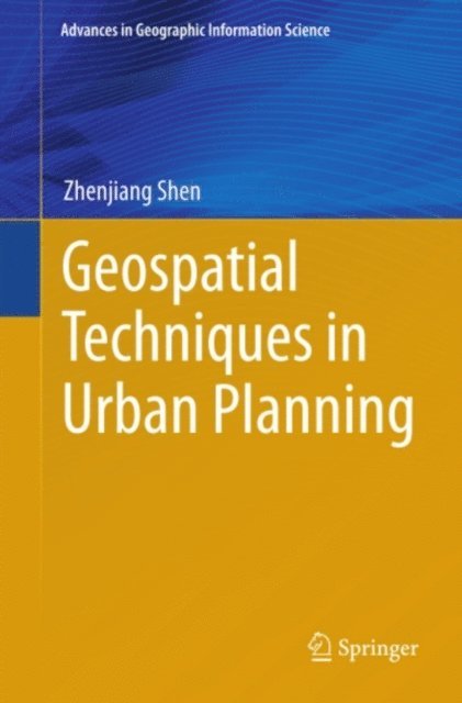Zhenjiang Shen - Geospatial Techniques in Urban Planning, E-bok