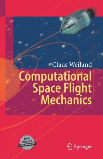 Claus Weiland - Computational Space Flight Mechanics, E-bok