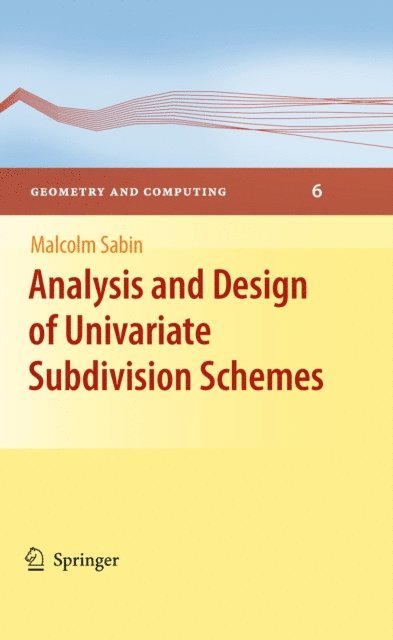 Malcolm Sabin - Analysis and Design of Univariate Subdivision Schemes, E-bok