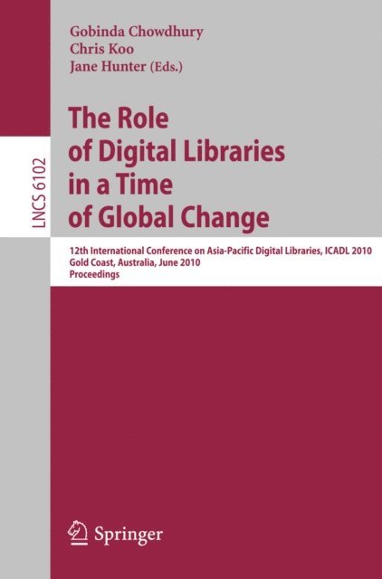 Jane Hunter, Chris Khoo, Gobinda Chowdhury - Role of Digital Libraries in a Time of Global Change, E-bok