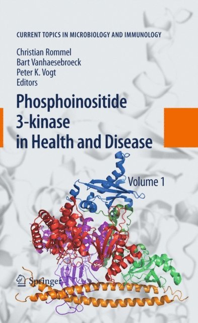 Peter K. Vogt, Bart Vanhaesebroeck, Christian Rommel - Phosphoinositide 3-kinase in Health and Disease, E-bok