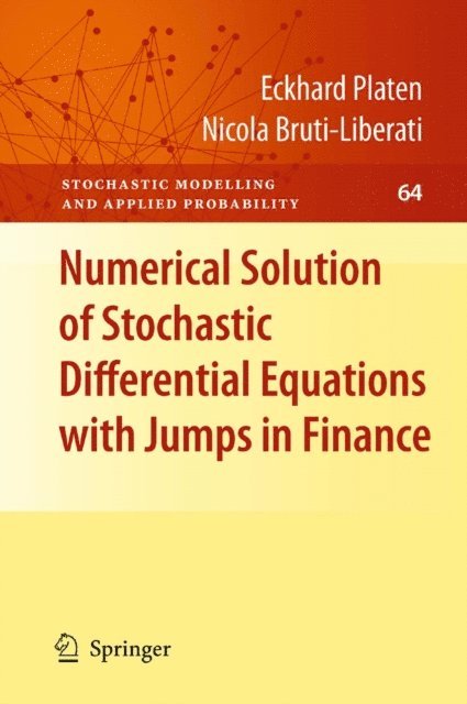 Nicola Bruti-Liberati, Eckhard Platen - Numerical Solution of Stochastic Differential Equations with Jumps in Finance, E-bok