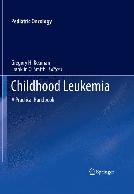 Franklin O. Smith, Gregory H. Reaman - Childhood Leukemia, E-bok