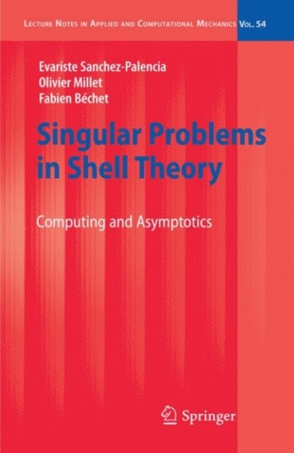 Fabien Bechet, Olivier Millet, Evariste Sanchez-Palencia - Singular Problems in Shell Theory, E-bok