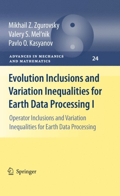 Pavlo O. Kasyanov, Valery S. Mel'nik, Mikhail Z. Zgurovsky - Evolution Inclusions and Variation Inequalities for Earth Data Processing I, E-bok