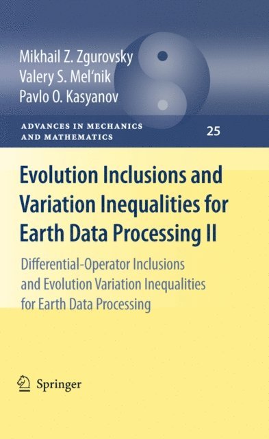 Pavlo O. Kasyanov, Valery S. Mel'nik, Mikhail Z. Zgurovsky - Evolution Inclusions and Variation Inequalities for Earth Data Processing II, E-bok