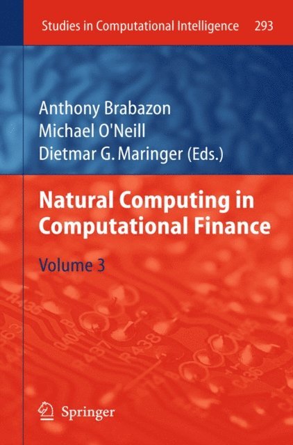 Dietmar G. Maringer, Michael O'Neill, Anthony Brabazon - Natural Computing in Computational Finance, E-bok