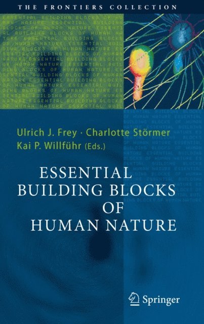 Kai P. Willfuhr, Charlotte Stormer, Ulrich J. Frey - Essential Building Blocks of Human Nature, E-bok