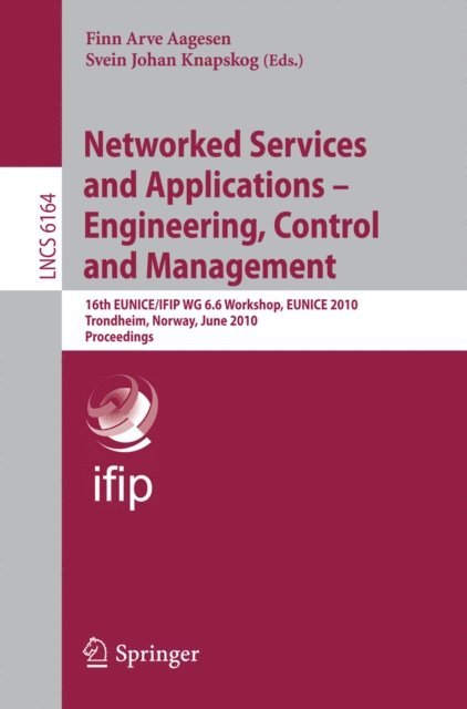 Svein J. Knapskog, Finn Arve Aagesen - Networked Services and Applications - Engineering, Control and Management, E-bok