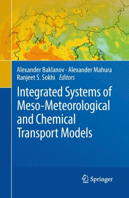 Ranjeet Sokhi, Alexander Mahura, Alexander Baklanov - Integrated Systems of Meso-Meteorological and Chemical Transport Models, E-bok