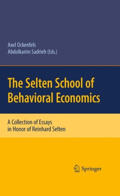 Abdolkarim Sadrieh, Axel Ockenfels - Selten School of Behavioral Economics, E-bok