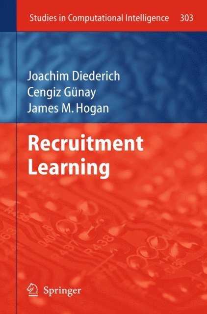 James M. Hogan, Cengiz Gunay, Joachim Diederich - Recruitment Learning, E-bok