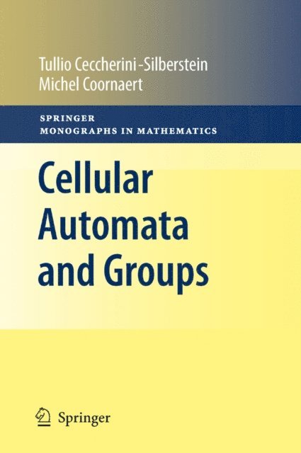 Michel Coornaert, Tullio Ceccherini-Silberstein - Cellular Automata and Groups, E-bok