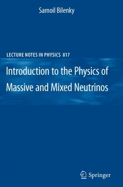 Samoil Bilenky - Introduction to the Physics of Massive and Mixed Neutrinos, E-bok. Tillgänglighet: Lägg i varukorg