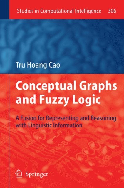 Tru Hoang Cao - Conceptual Graphs and Fuzzy Logic, E-bok