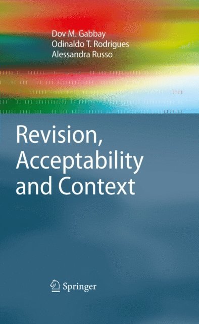 Alessandra Russo, Odinaldo T. Rodrigues, Dov M. Gabbay - Revision, Acceptability and Context, E-bok