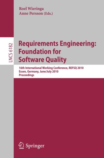 Anne Persson, Roel Wieringa - Requirements Engineering: Foundation for Software Quality, E-bok