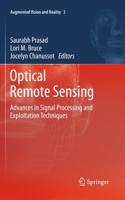Jocelyn Chanussot, Lori M. Bruce, Saurabh Prasad - Optical Remote Sensing, E-bok