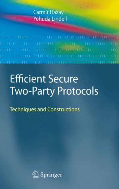 Yehuda Lindell, Carmit Hazay - Efficient Secure Two-Party Protocols, E-bok