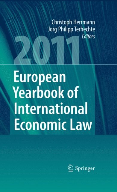 Jorg Philipp Terhechte, Christoph Herrmann - European Yearbook of International Economic Law 2011, E-bok