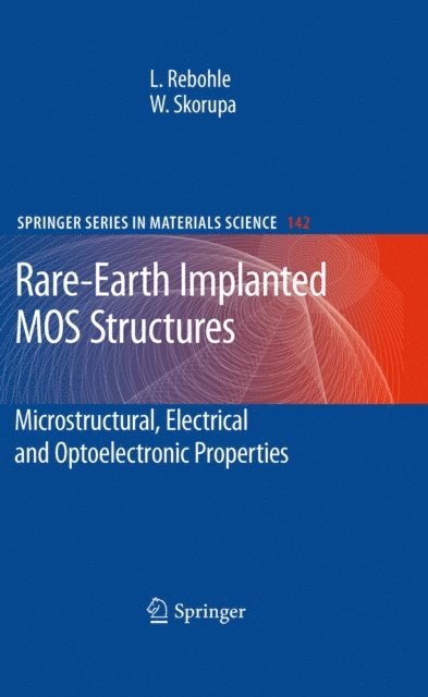Wolfgang Skorupa, Lars Rebohle - Rare-Earth Implanted MOS Devices for Silicon Photonics, E-bok