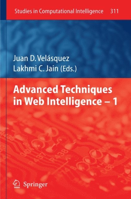 Juan D. Velasquez - Advanced Techniques in Web Intelligence -1, E-bok