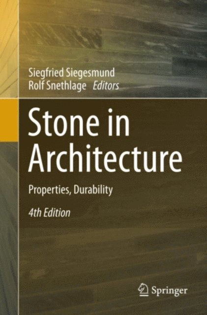 Rolf Snethlage, Siegfried Siegesmund - Stone in Architecture, E-bok