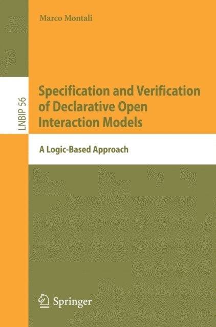 Marco Montali - Specification and Verification of Declarative Open Interaction Models, E-bok