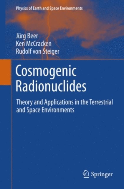 Rudolf Steiger, Ken McCracken, Jurg Beer - Cosmogenic Radionuclides, E-bok