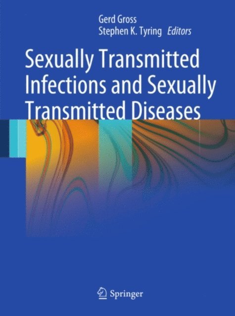 Stephen K. Tyring, Gerd Gross - Sexually Transmitted Infections and Sexually Transmitted Diseases, E-bok