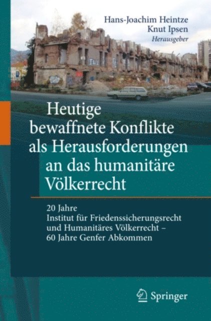 Knut Ipsen, Hans-Joachim Heintze - Heutige bewaffnete Konflikte als Herausforderungen an das humanitäre Völkerrecht, E-bok