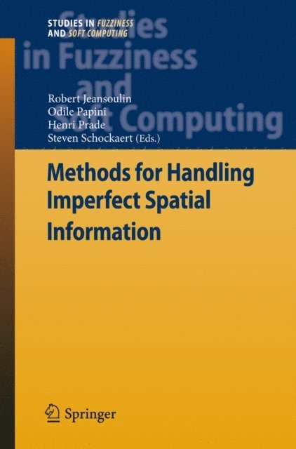 Steven Schockaert, Henri Prade, Odile Papini, Robert Jeansoulin - Methods for Handling Imperfect Spatial Information, E-bok