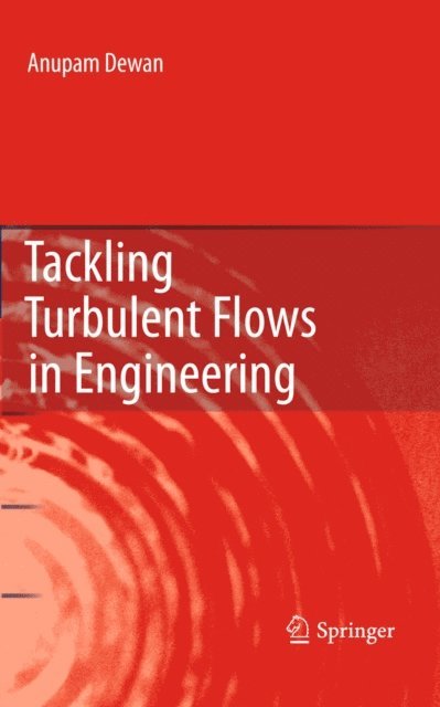 Anupam Dewan - Tackling Turbulent Flows in Engineering, E-bok