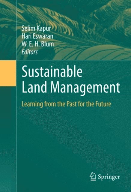 Winfried E.H. Blum, Hari Eswaran, Selim Kapur - Sustainable Land Management, E-bok