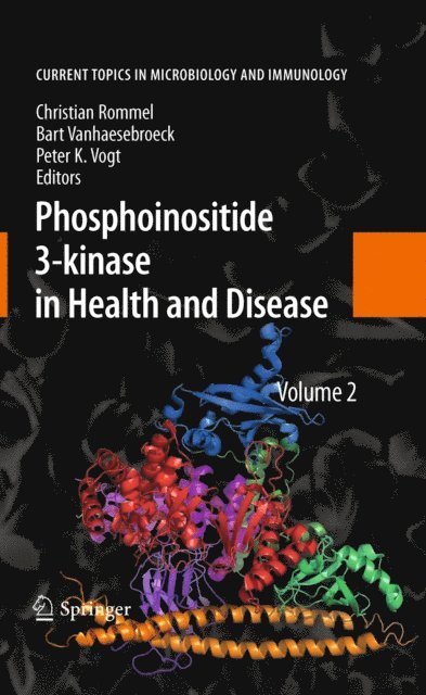 Peter K. Vogt, Bart Vanhaesebroeck, Christian Rommel - Phosphoinositide 3-kinase in Health and Disease, E-bok