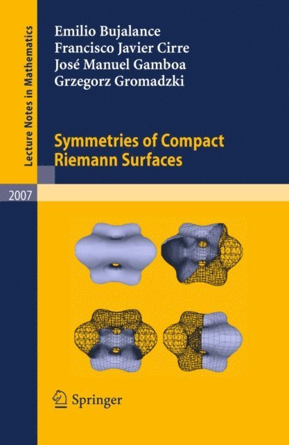 Grzegorz Gromadzki, Jose Manuel Gamboa, Francisco Javier Cirre, Emilio Bujalance - Symmetries of Compact Riemann Surfaces, E-bok