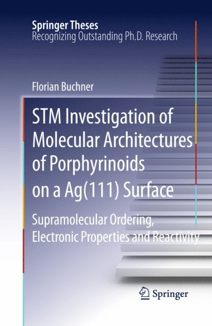 Florian Buchner - STM Investigation of Molecular Architectures of Porphyrinoids on a Ag(111) Surface, E-bok