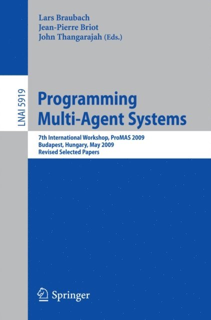 John Thangarajah, Jean-Pierre Briot, Lars Braubach - Programming Multi-Agent Systems, E-bok